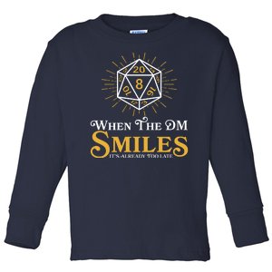 Funny DnD When The DM Smiles It's Already Too Late Toddler Long Sleeve Shirt