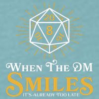 Funny DnD When The DM Smiles It's Already Too Late Sueded Cloud Jersey T-Shirt