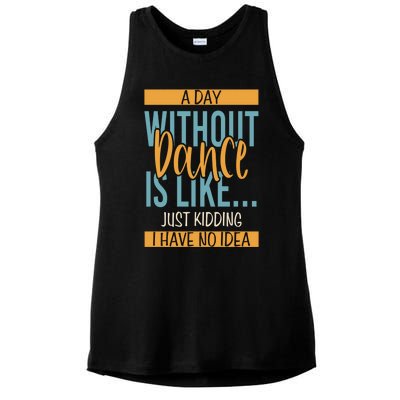 Funny Day Without Dance Gift Ladies PosiCharge Tri-Blend Wicking Tank