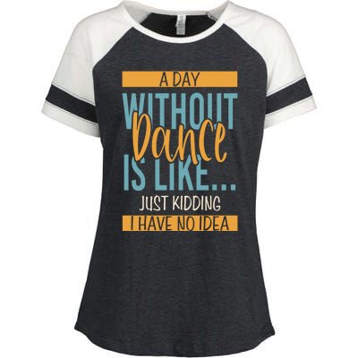 Funny Day Without Dance Gift Enza Ladies Jersey Colorblock Tee