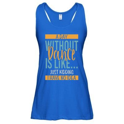 Funny Day Without Dance Gift Ladies Essential Flowy Tank