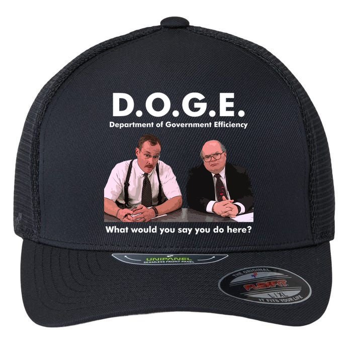 Funny D.O.G.E. What Would You Say You Do Here? Flexfit Unipanel Trucker Cap