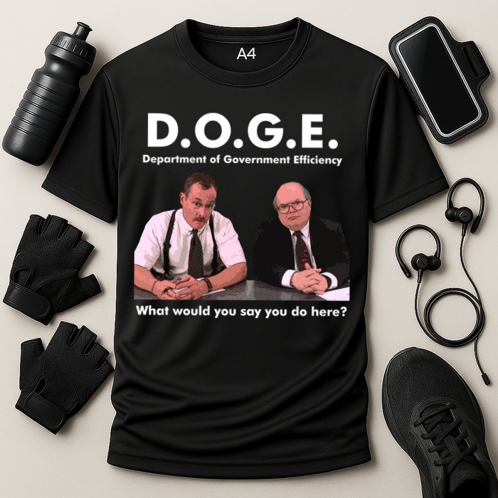 Funny D.O.G.E. What Would You Say You Do Here? Cooling Performance Crew T-Shirt