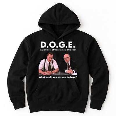 Funny D.O.G.E. What Would You Say You Do Here? Hoodie