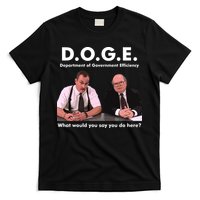 Funny D.O.G.E. What Would You Say You Do Here? T-Shirt