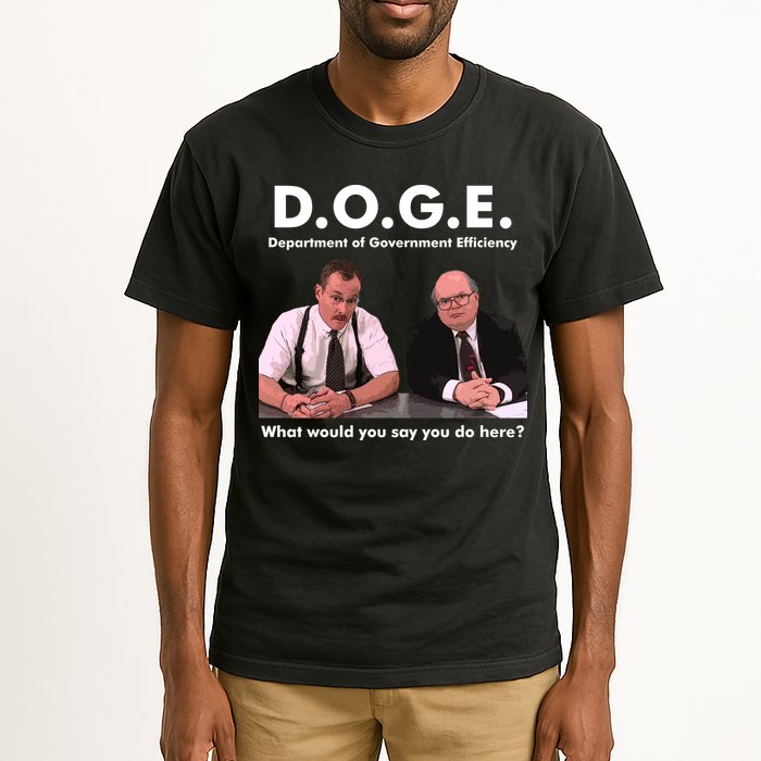 Funny D.O.G.E. What Would You Say You Do Here? Tall T-Shirt
