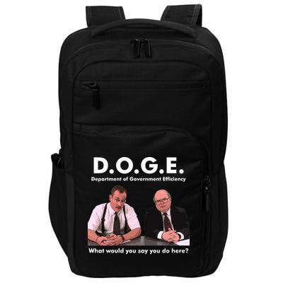 Funny D.O.G.E. What Would You Say You Do Here? Impact Tech Backpack