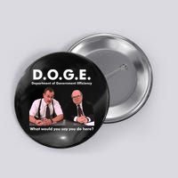 Funny D.O.G.E. What Would You Say You Do Here? Button