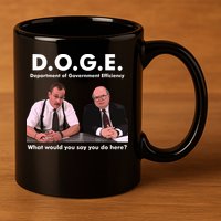 Funny D.O.G.E. What Would You Say You Do Here? 11oz C Handle Ceramic Mug