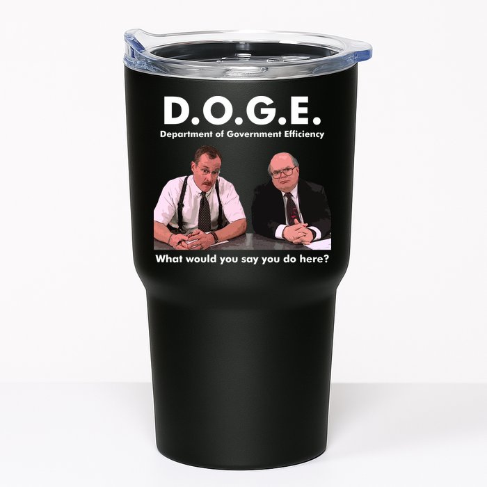 Funny D.O.G.E. What Would You Say You Do Here? Tumbler