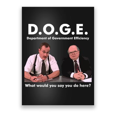 Funny D.O.G.E. What Would You Say You Do Here? Poster