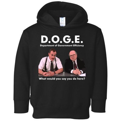 Funny D.O.G.E. What Would You Say You Do Here? Toddler Hoodie