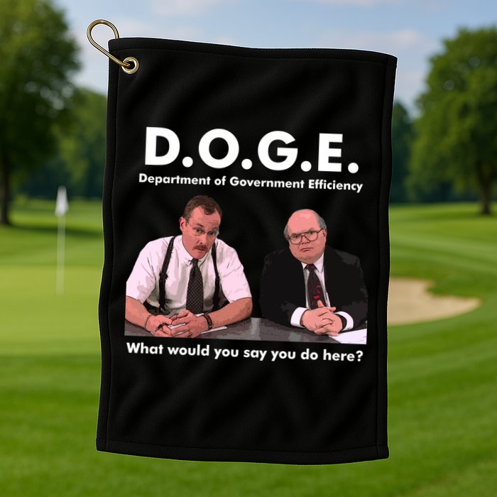 Funny D.O.G.E. What Would You Say You Do Here? Golf Towel