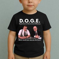 Funny D.O.G.E. What Would You Say You Do Here? Toddler T-Shirt