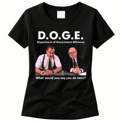 Funny D.O.G.E. What Would You Say You Do Here? Womens T-Shirt