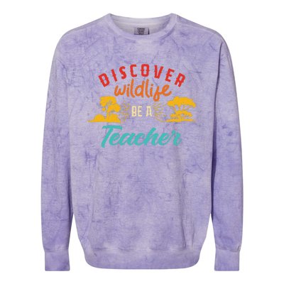 Funny Discover Wildlife Be A Teacher Colorblast Crewneck Sweatshirt