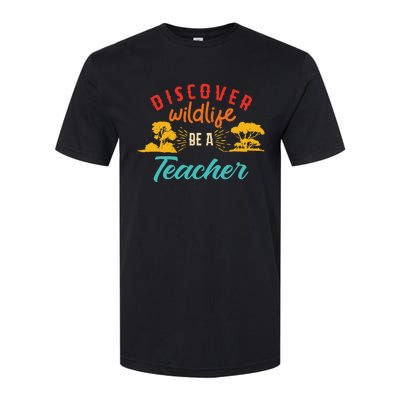 Funny Discover Wildlife Be A Teacher Softstyle CVC T-Shirt