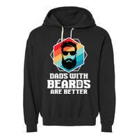Funny Dads With Beards Are Better Dad Joke Fathers Day Garment-Dyed Fleece Hoodie