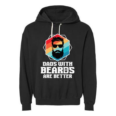 Funny Dads With Beards Are Better Dad Joke Fathers Day Garment-Dyed Fleece Hoodie