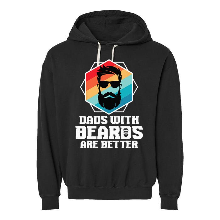 Funny Dads With Beards Are Better Dad Joke Fathers Day Garment-Dyed Fleece Hoodie