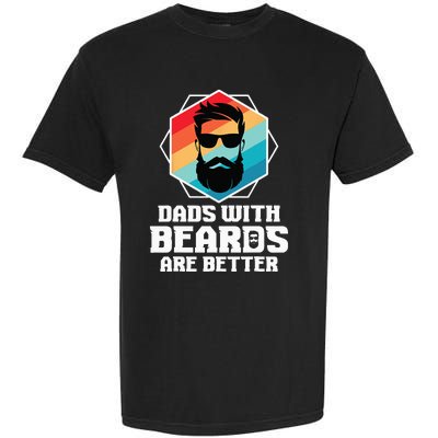 Funny Dads With Beards Are Better Dad Joke Fathers Day Garment-Dyed Heavyweight T-Shirt