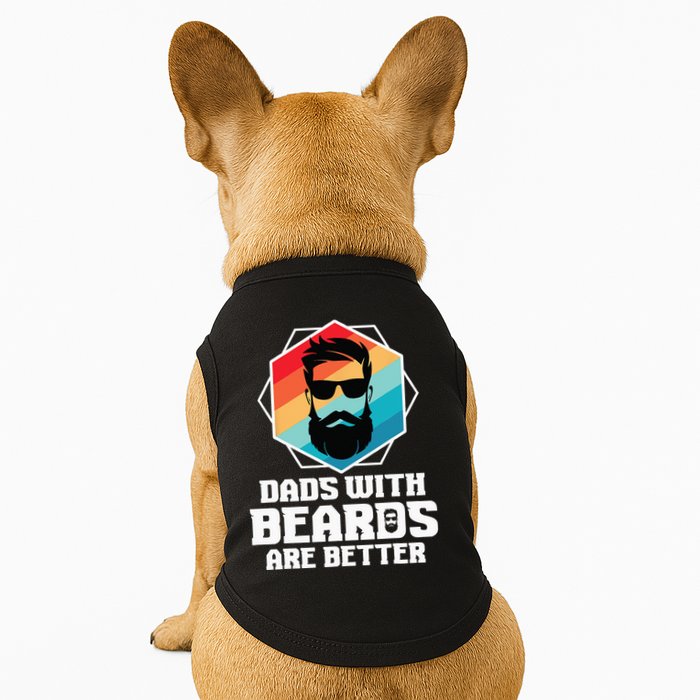 Funny Dads With Beards Are Better Dad Joke Fathers Day Doggie Tank