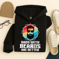 Funny Dads With Beards Are Better Dad Joke Fathers Day Hoodie