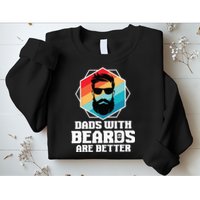 Funny Dads With Beards Are Better Dad Joke Fathers Day Sweatshirt