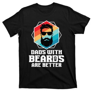 Funny Dads With Beards Are Better Dad Joke Fathers Day T-Shirt