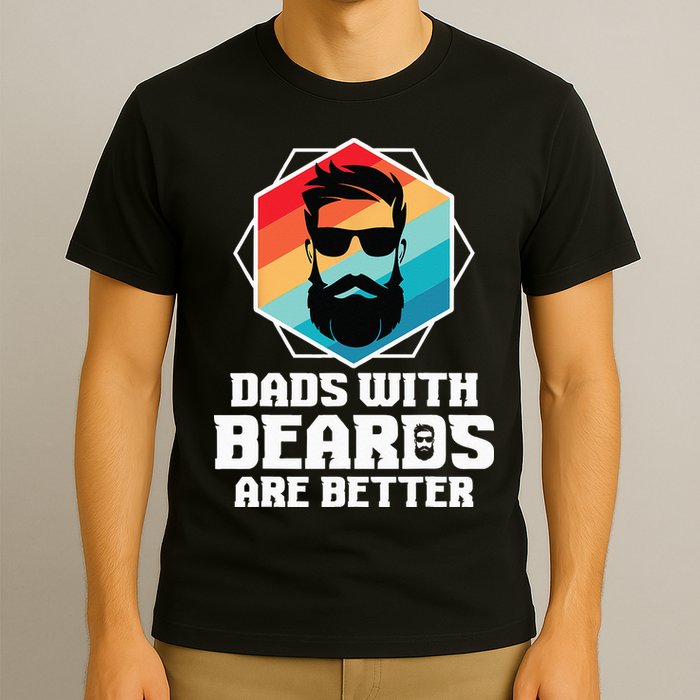 Funny Dads With Beards Are Better Dad Joke Fathers Day T-Shirt