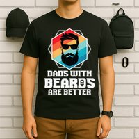 Funny Dads With Beards Are Better Dad Joke Fathers Day T-Shirt