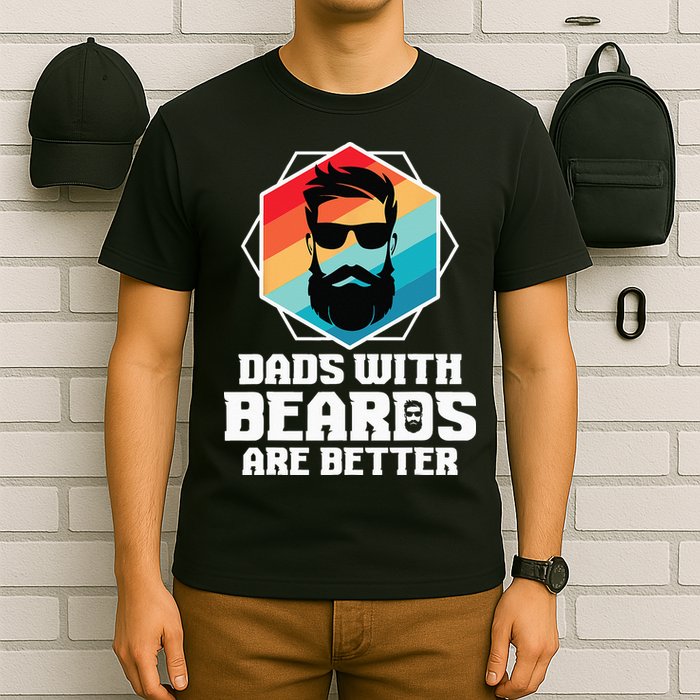 Funny Dads With Beards Are Better Dad Joke Fathers Day T-Shirt