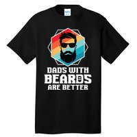 Funny Dads With Beards Are Better Dad Joke Fathers Day Tall T-Shirt