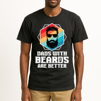 Funny Dads With Beards Are Better Dad Joke Fathers Day Tall T-Shirt