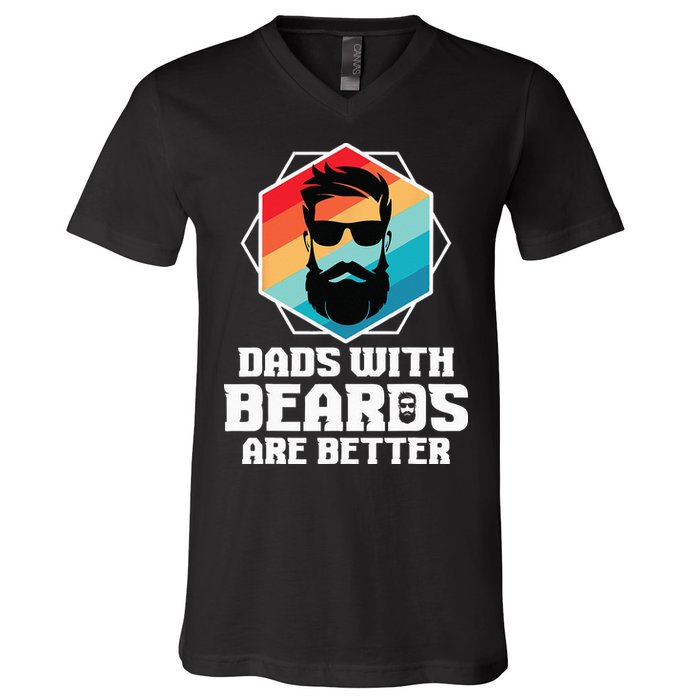 Funny Dads With Beards Are Better Dad Joke Fathers Day V-Neck T-Shirt