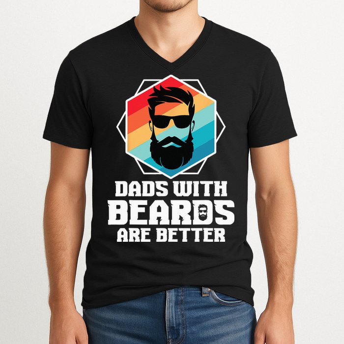 Funny Dads With Beards Are Better Dad Joke Fathers Day V-Neck T-Shirt