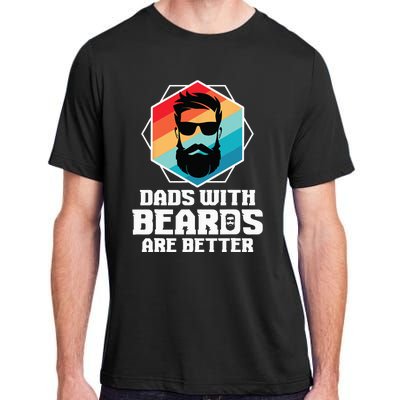 Funny Dads With Beards Are Better Dad Joke Fathers Day Adult ChromaSoft Performance T-Shirt