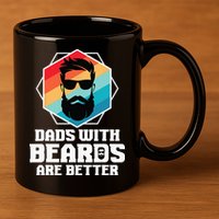 Funny Dads With Beards Are Better Dad Joke Fathers Day 11oz C Handle Ceramic Mug