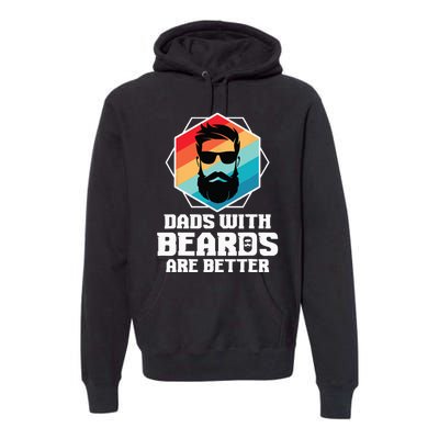 Funny Dads With Beards Are Better Dad Joke Fathers Day Premium Hoodie