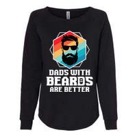 Funny Dads With Beards Are Better Dad Joke Fathers Day Womens California Wash Sweatshirt