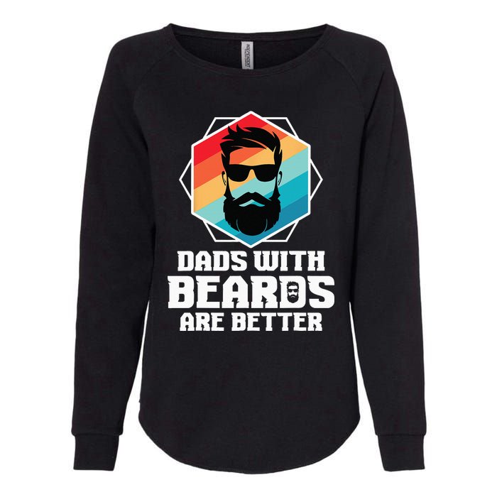 Funny Dads With Beards Are Better Dad Joke Fathers Day Womens California Wash Sweatshirt