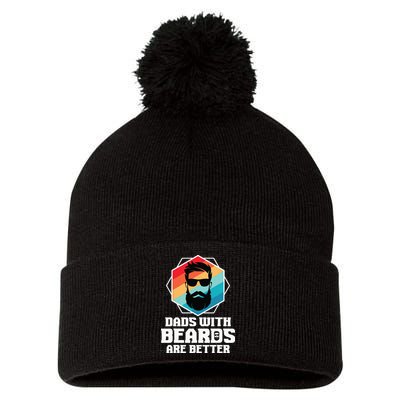 Funny Dads With Beards Are Better Dad Joke Fathers Day Pom Pom 12in Knit Beanie