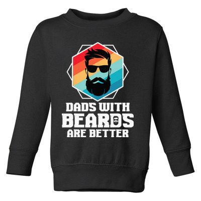 Funny Dads With Beards Are Better Dad Joke Fathers Day Toddler Sweatshirt