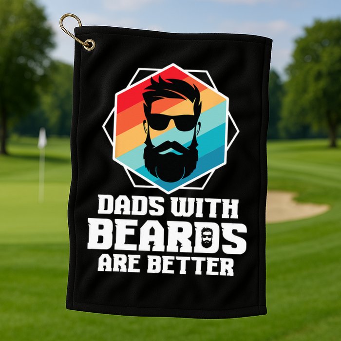 Funny Dads With Beards Are Better Dad Joke Fathers Day Golf Towel