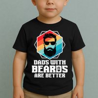 Funny Dads With Beards Are Better Dad Joke Fathers Day Toddler T-Shirt