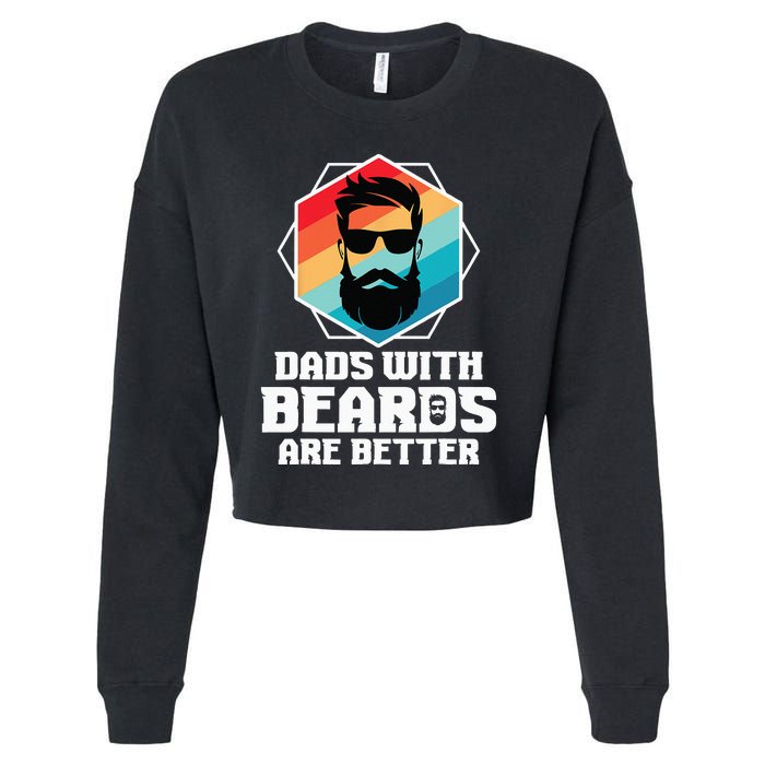 Funny Dads With Beards Are Better Dad Joke Fathers Day Cropped Pullover Crew