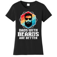 Funny Dads With Beards Are Better Dad Joke Fathers Day Women's T-Shirt