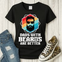 Funny Dads With Beards Are Better Dad Joke Fathers Day Womens T-Shirt