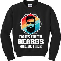 Funny Dads With Beards Are Better Dad Joke Fathers Day Kids Sweatshirt