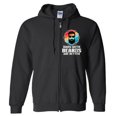 Funny Dads With Beards Are Better Dad Joke Fathers Day Full Zip Hoodie